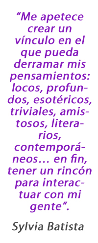 Me apetece crear un vínculo en el que pueda derramar mis pensamientos: locos, profundos, esotéricos, triviales, amistosos, literarios, contemporáneos… en fin, tener un rincón para interactuar con mi gente.